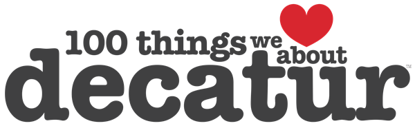 100 things we love about decatur 